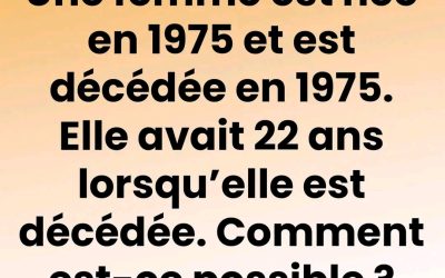Une énigme étrange laisse Internet perplexe : comment une personne peut-elle naître et mourir la même année et pourtant vivre 22 ans ?