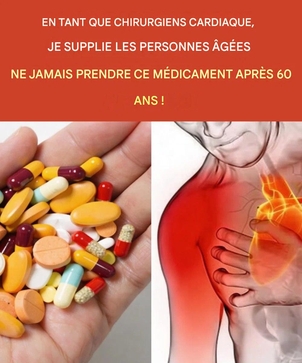 Avertissement d’un chirurgien cardiaque : Les 7 pilules courantes qui affaiblissent silencieusement le cœur des personnes âgées – et des moyens plus sûrs de protéger le vôtre