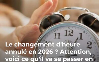 Changement d’heure 2026 : la date du passage à l’heure d’été confirmée??