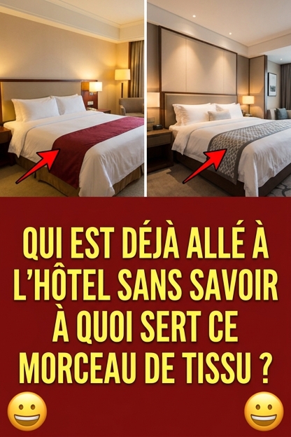Le mystérieux morceau de tissu sur le lit d’hôtel : savez-vous à quoi il sert ?