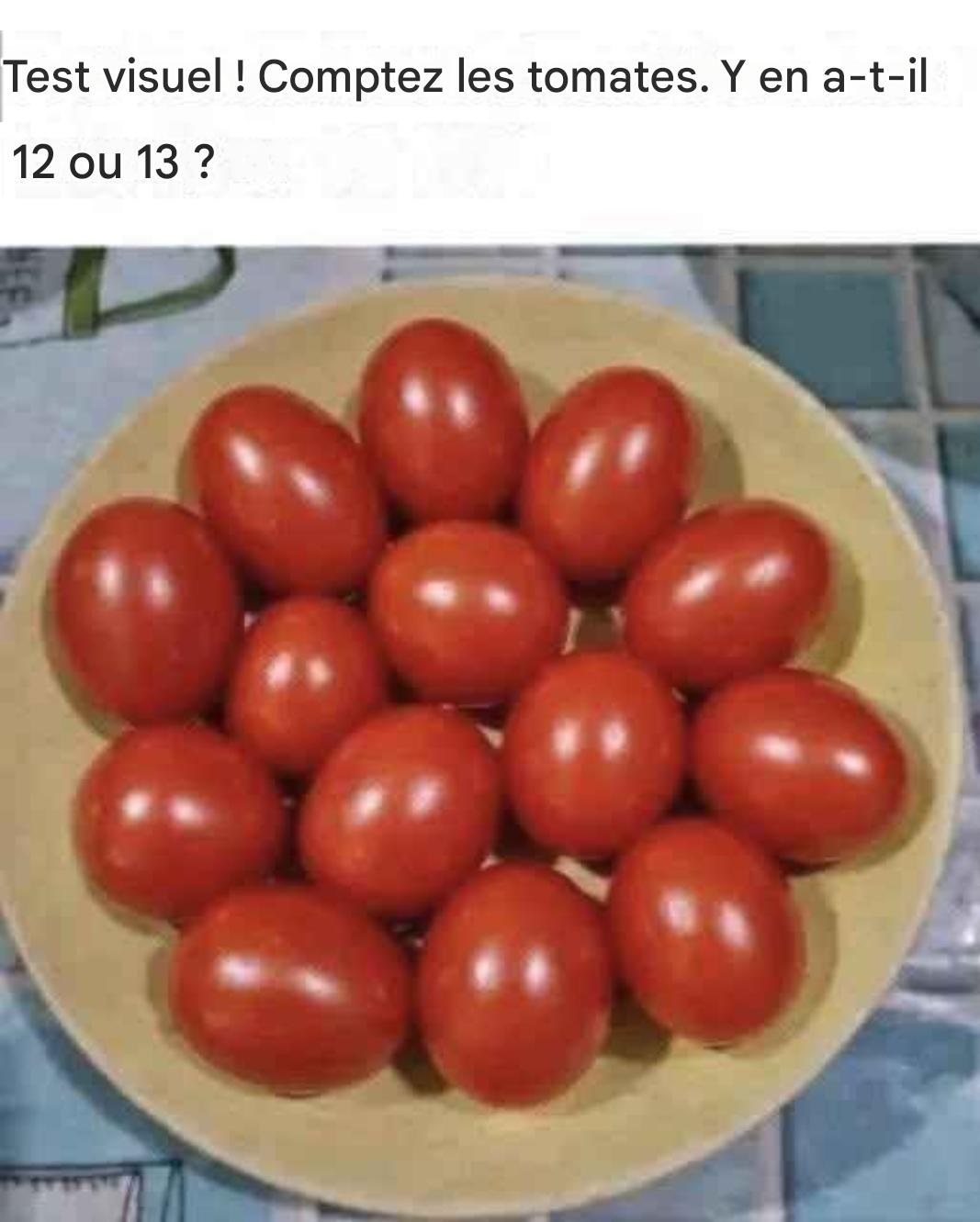 Test visuel ! Comptez les tomates. Y en a-t-il 12 ou 13 ?