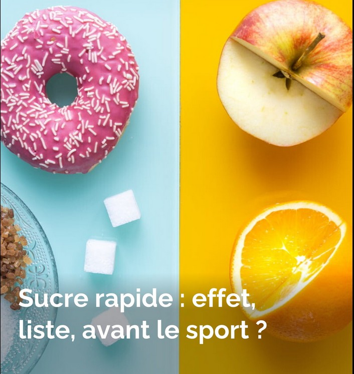 Sucre rapide : effet, liste, avant le sport ?