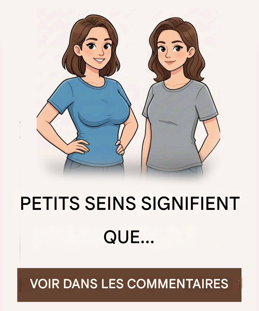 Si une femme a de petits seins, c’est que sa partie est int…