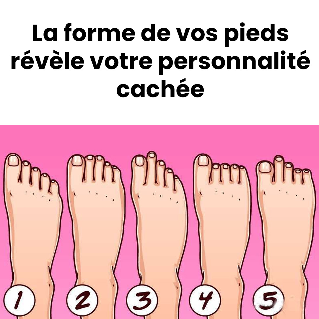 Il existe 5 types de pieds : chacun indiquant un type de personnalité particulier.?