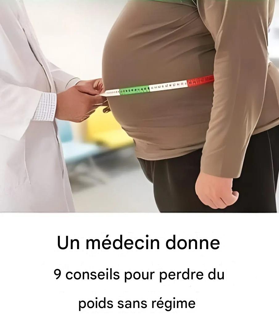 9 conseils d’un médecin pour perdre du poids naturellement, sans privation ni frustration