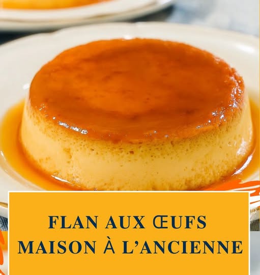 Flan aux Œufs Maison à l’Ancienne — Ultra Fondant & Crémeux