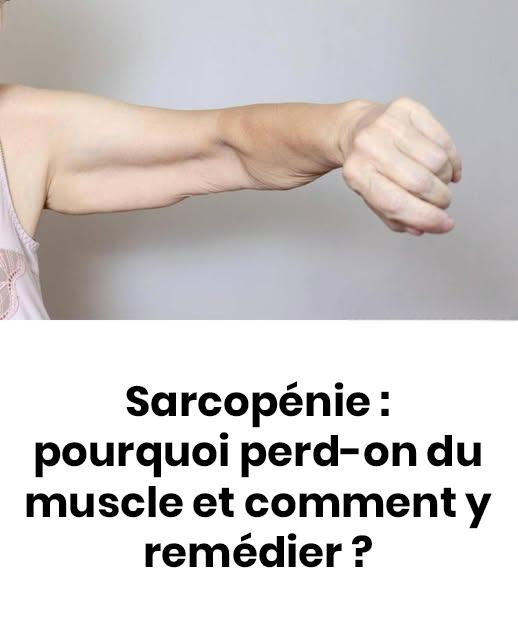 Sarcopénie : les causes de la perte de masse musculaire et les solutions ?