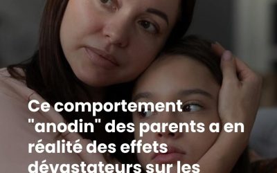 Ce comportement “anodin” des parents a en réalité des effets dévastateurs sur les enfants, selon cette thérapeute