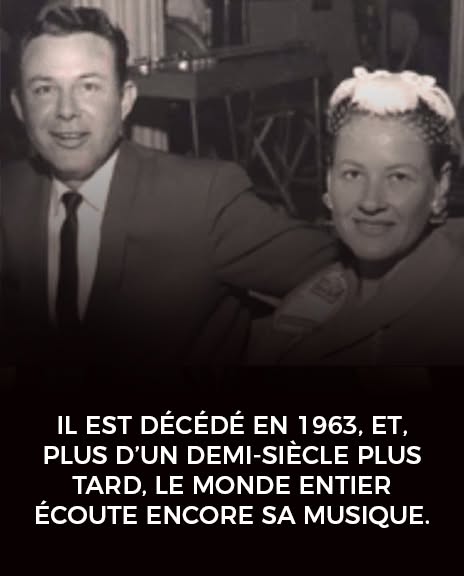 Il est décédé en 1963 et, plus d’un demi-siècle plus tard, le monde écoute encore sa musique
