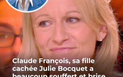 Claude François, sa fille cachée Julie Bocquet a souffert de sa position : “J’avais l’impression d’être rejetée”