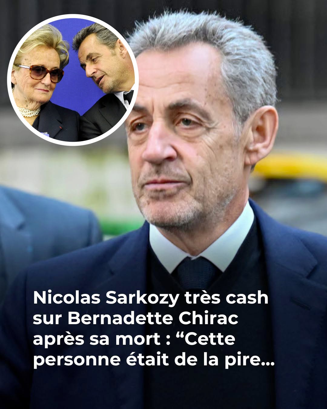 Nicolas Sarkozy très cash sur Bernadette Chirac après sa disparition : “Cette personne était de la pire…😱 😳 👇Voir plus