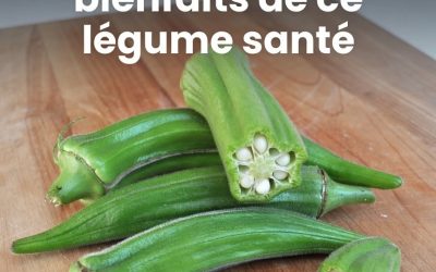 Voici les bienfaits de manger régulièrement du gombo