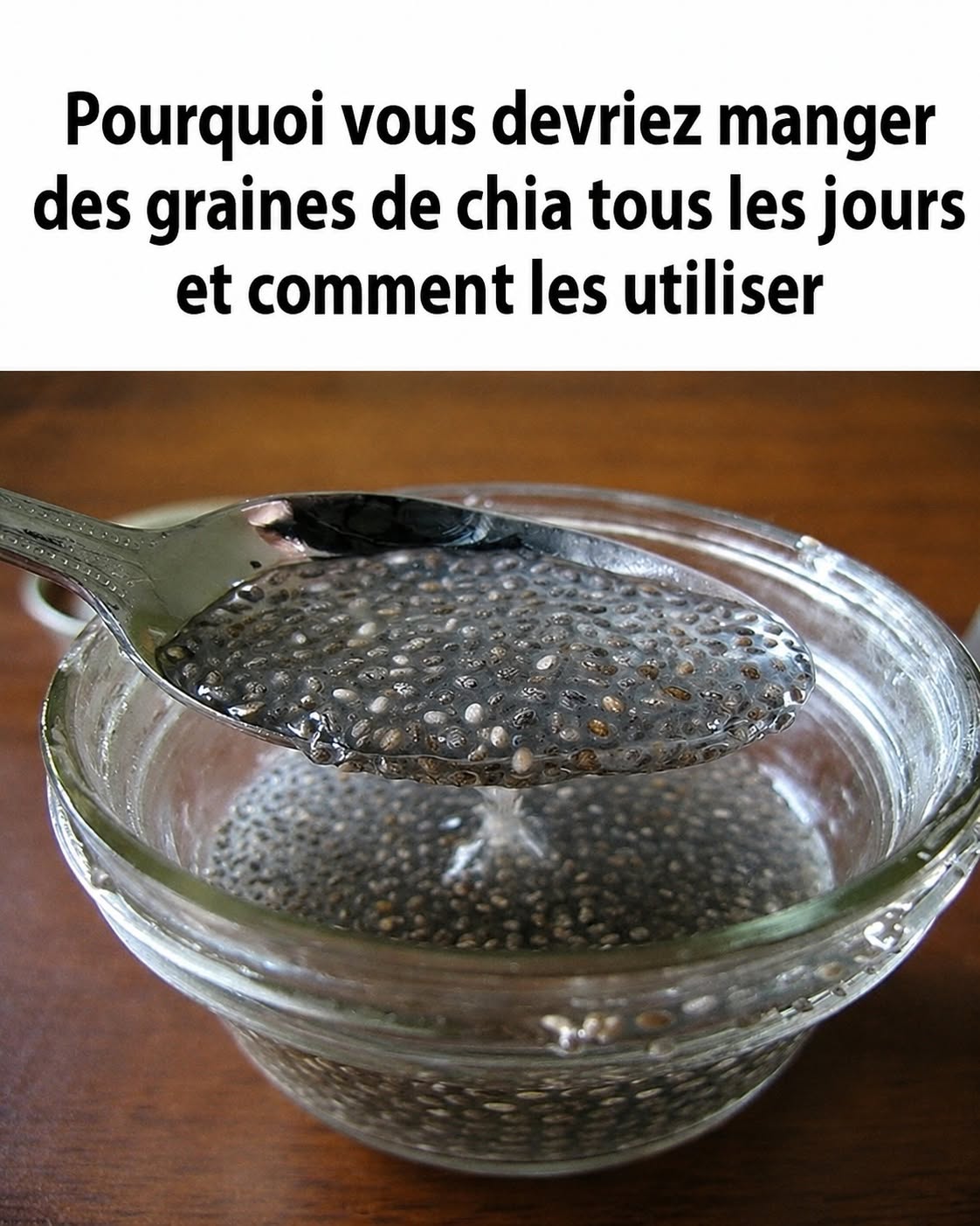 Pourquoi vous devriez manger des graines de chia tous les jours et comment les utiliser