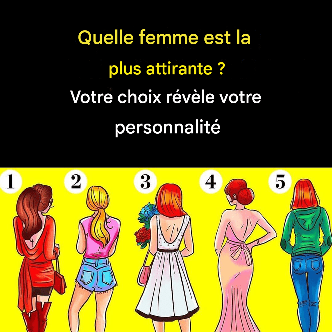 Quelle femme sera la plus attirante lorsqu’elle se retournera ? Découvrez ce que votre choix révèle sur votre personnalité.