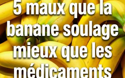 5 problèmes que les bananes peuvent résoudre mieux que les médicaments