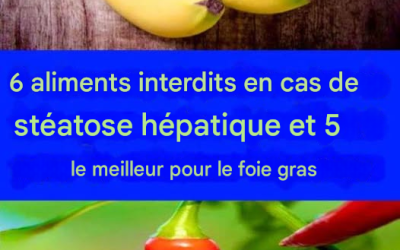 6 aliments à éviter en cas de stéatose hépatique et 5 aliments recommandés en cas de stéatose hépatique