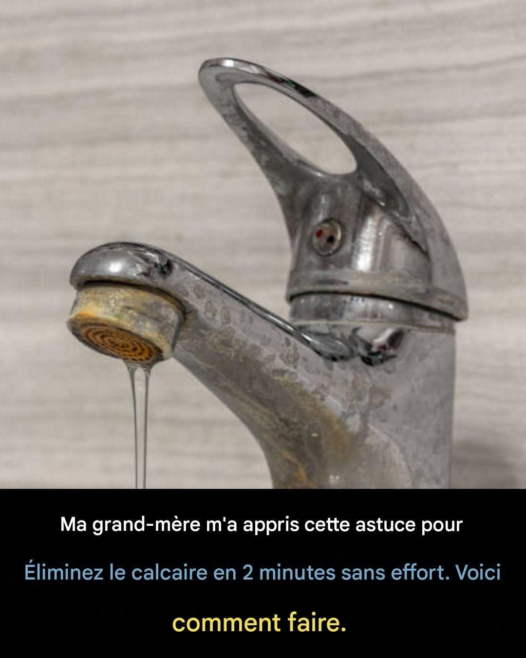 Ma grand-mère m’a appris cette astuce pour enlever le calcaire en 2 minutes sans aucun effort. Voici comment ça fonctionne.