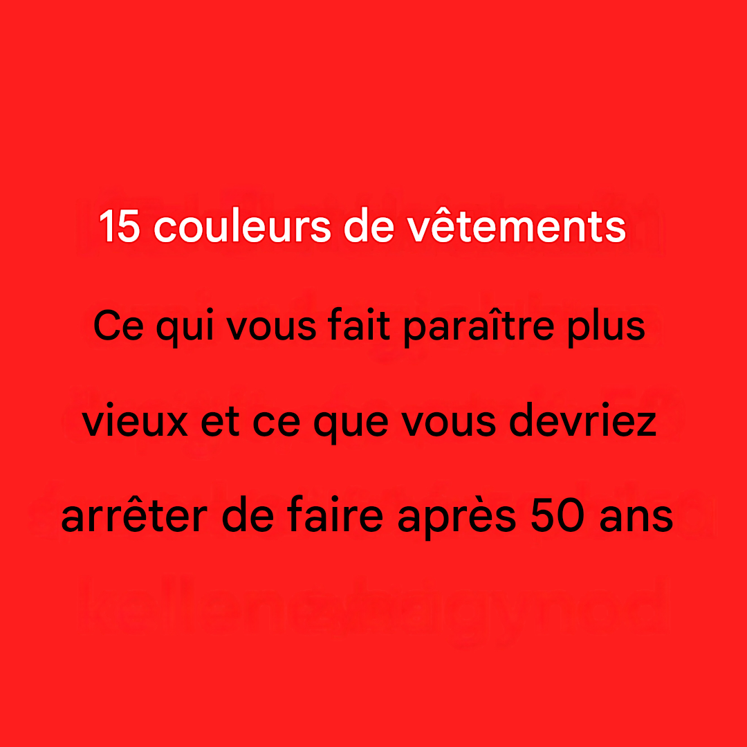 Vous avez plus de 50 ans ? Évitez ces 5 couleurs qui vous font perdre votre éclat.