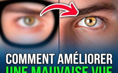 Comment améliorer une mauvaise vue (en particulier après 50 ans !)