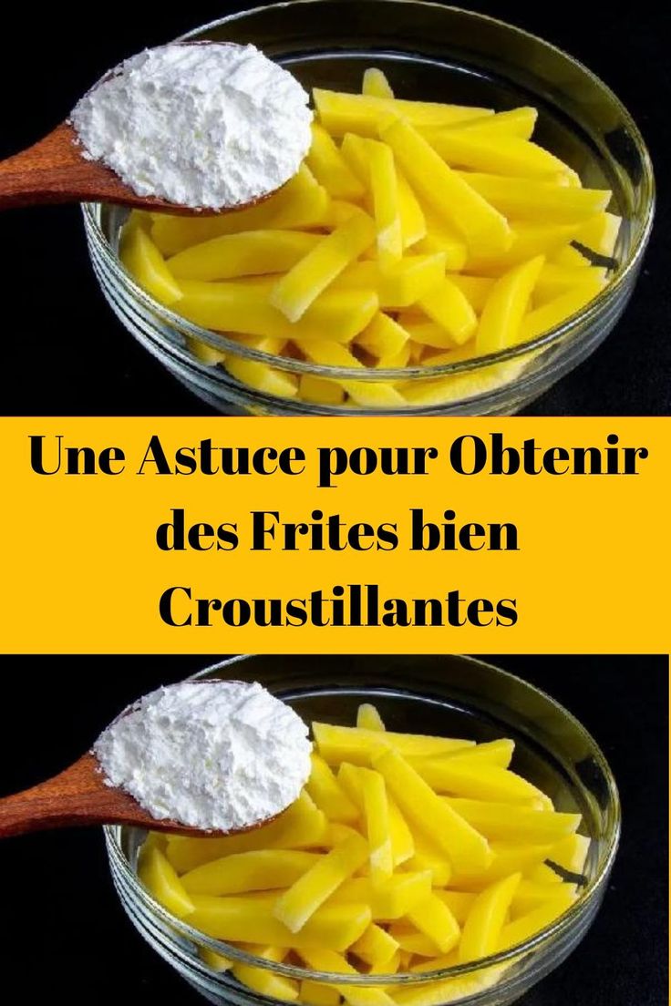 Une Astuce pour Obtenir des Frites bien Croustillantes