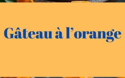 Gâteau simple à l’orange : dessert familial inratable