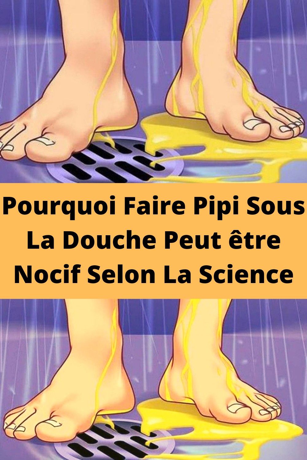 Pourquoi Faire Pipi Sous La Douche Peut être Nocif Selon La Science