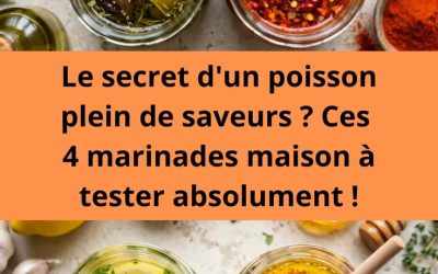 Le secret d’un poisson plein de saveurs ? Ces 4 marinades maison à tester absolument !