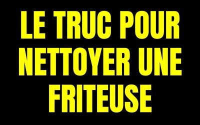 L’Astuce Pour Nettoyer une Friteuse à Fond SANS Effort.