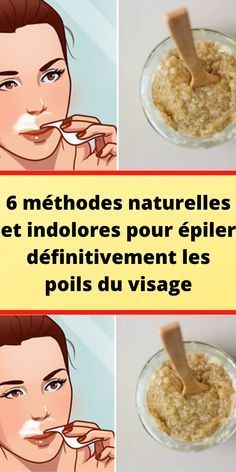6 méthodes naturelles et indolores pour épiler définitivement les poils du visage – haustiersos