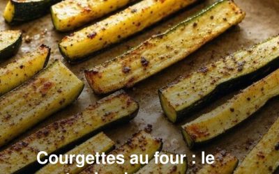 Courgettes au four : le geste simple pour qu’elles ne rendent plus jamais d’eau