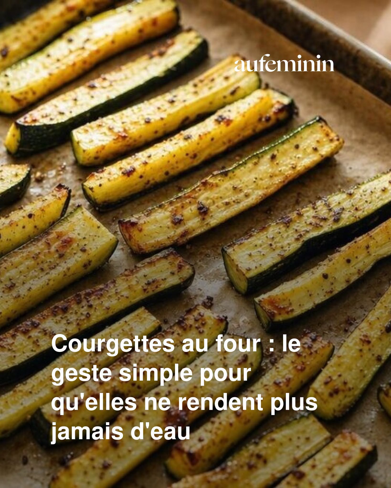 Courgettes au four : le geste simple pour qu’elles ne rendent plus jamais d’eau
