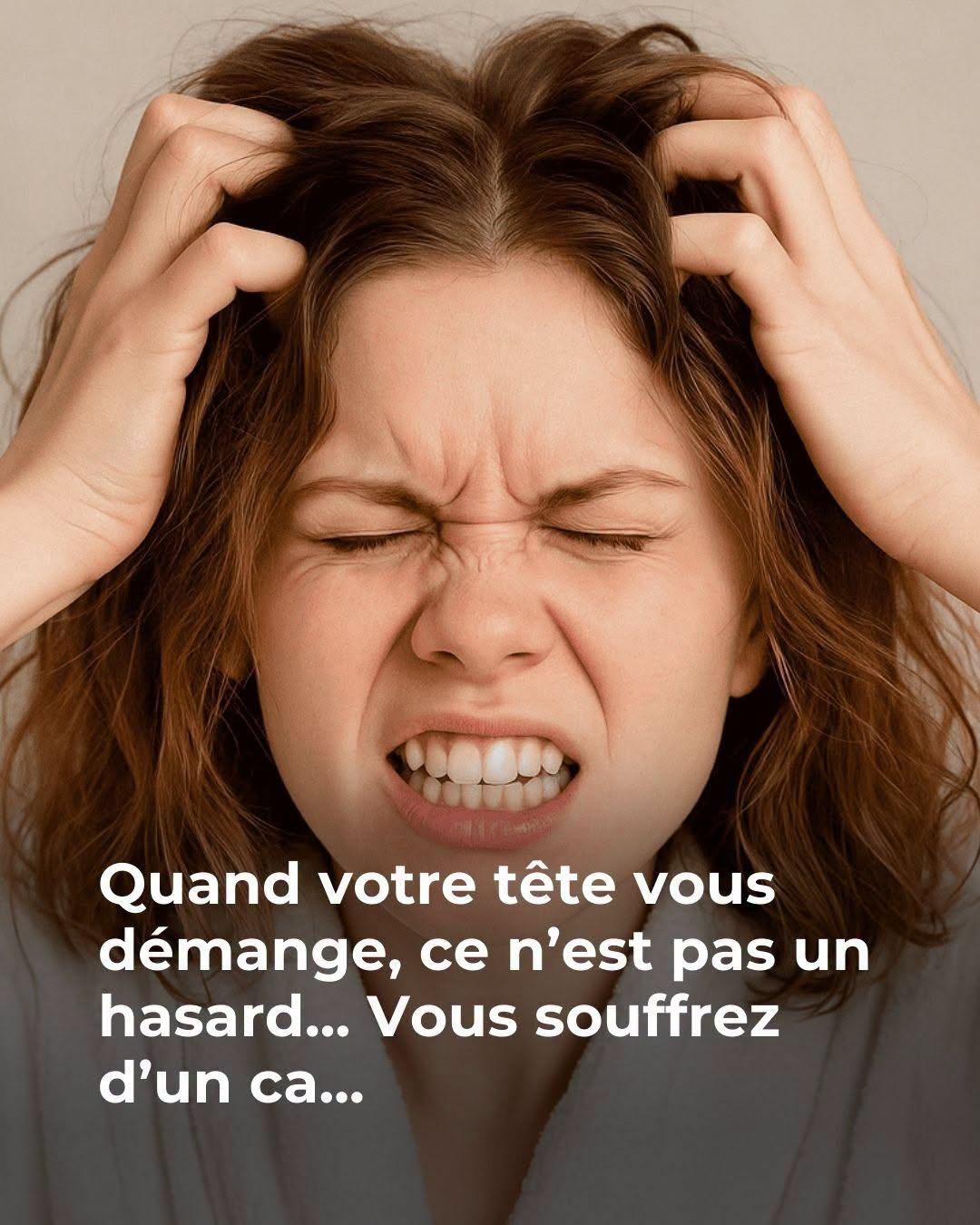 Lorsque la tête vous démange: votre corps essaie de vous envoyer un message