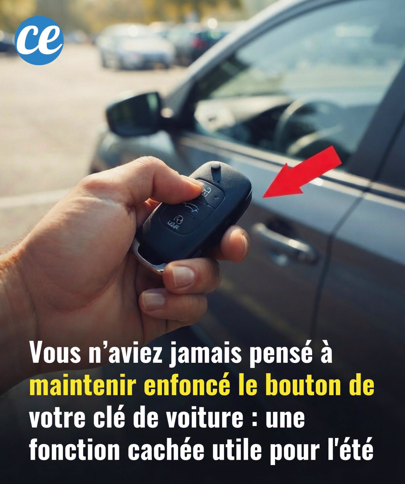 Vous n’aviez jamais pensé à maintenir enfoncé le bouton de votre clé de voiture : une fonction cachée utile pour l’été