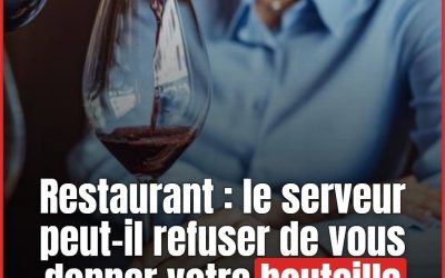 Bouteille entamée au restaurant: vos droits en cas de refus
