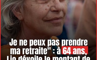 Retraite de Lio: l’estimation à 980 euros qui la sidère