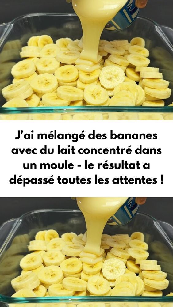 J’ai mélangé des bananes avec du lait concentré dans un moule – le résultat a dépassé toutes les attentes !