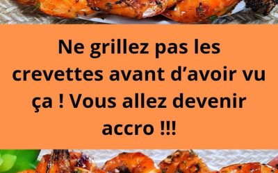 Ne grillez pas les crevettes avant d’avoir vu ça ! Vous allez devenir accro !!!
