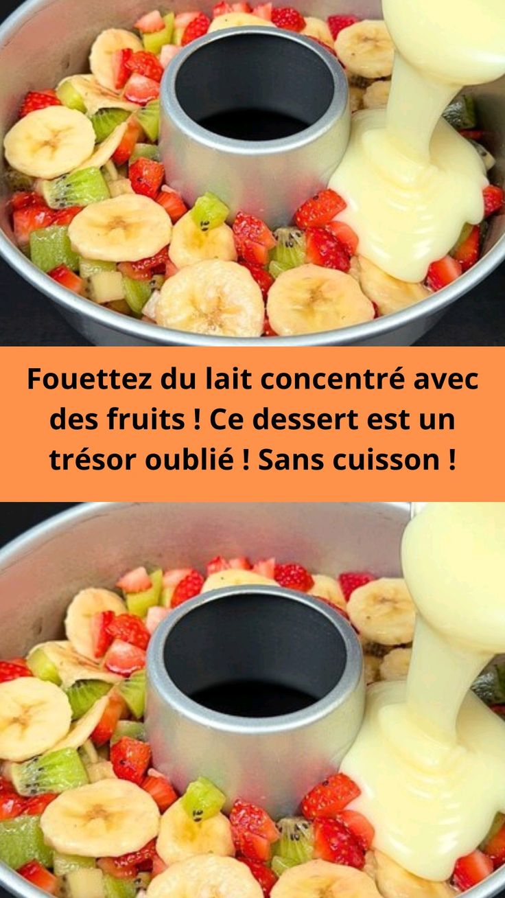 Fouettez du lait concentré avec des fruits ! Ce dessert est un trésor oublié ! Sans cuisson !