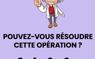 1 sur 10 réussit ce calcul sans calculette… vous relevez le défi ?