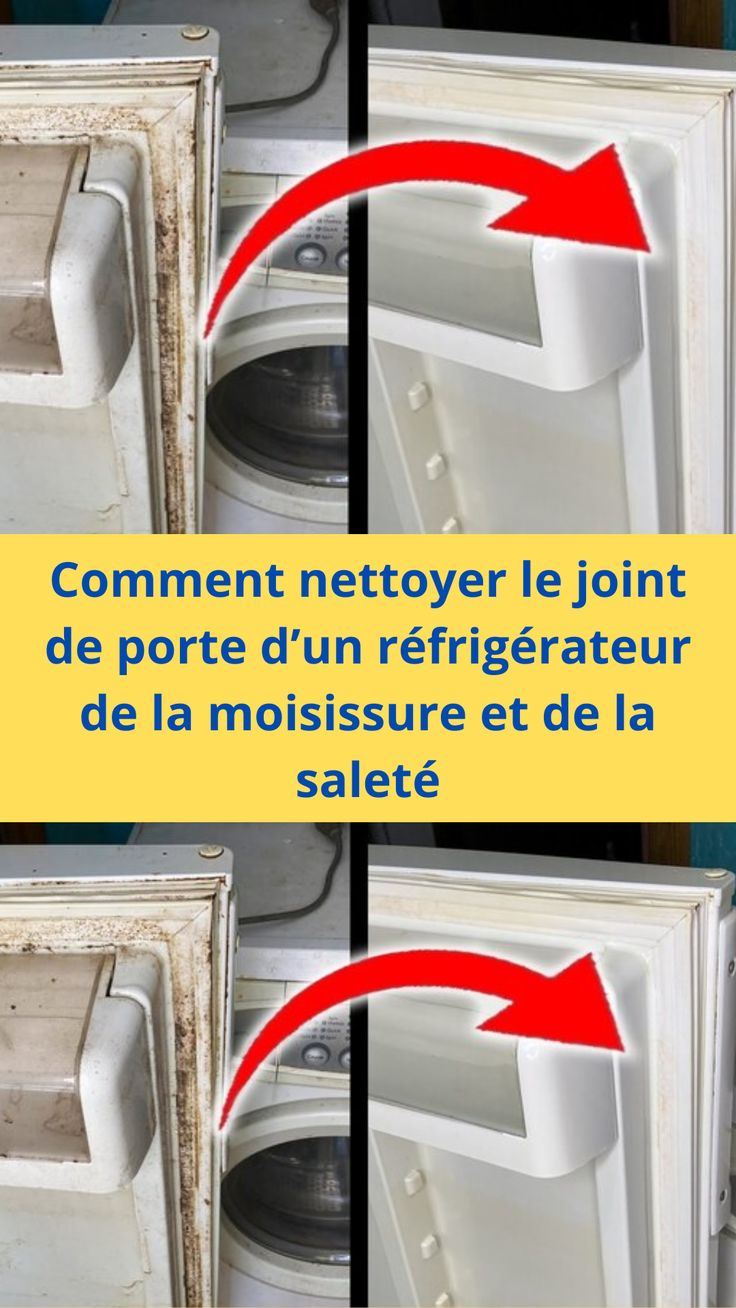 Comment nettoyer le joint de porte d’un réfrigérateur de la moisissure et de la saleté